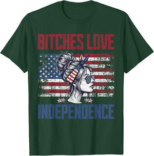 Bitches Love Independence Funny USA Patriotic 4th of July T-Shirt - T-Shirt | Forest