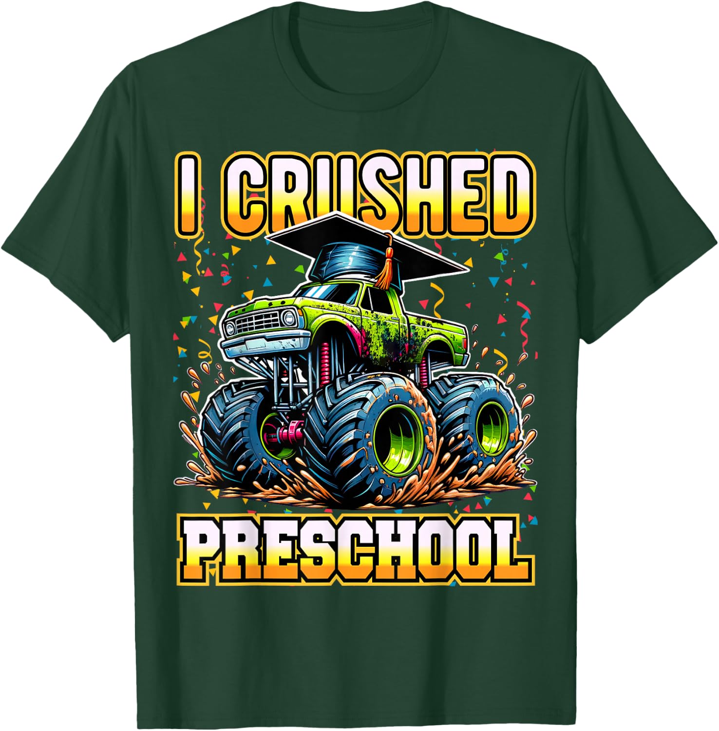 Graduation Pre-K Monster Truck Boys I Crushed Preschool Grad T-Shirt - T-Shirt | Forest