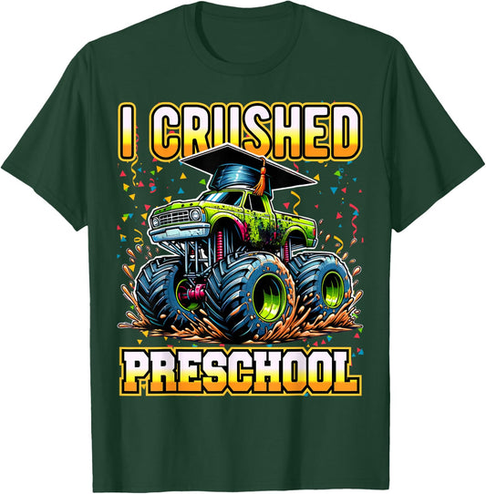Graduation Pre-K Monster Truck Boys I Crushed Preschool Grad T-Shirt - T-Shirt | Forest