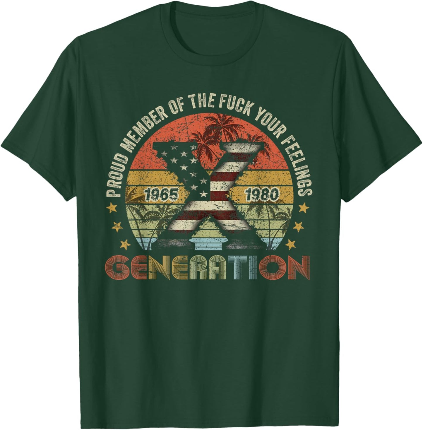 Proud Member Of The F Your Feelings Vintage Gen X T-Shirt - T-Shirt | Forest
