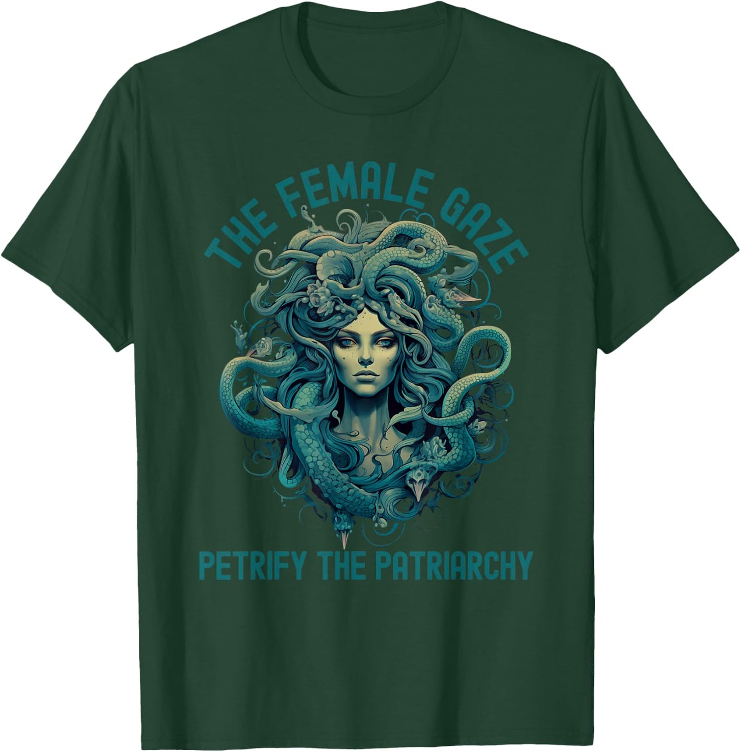 The Female Gaze Medusa Petrify The Patriarchy Funny Feminist T-Shirt - T-Shirt | Forest