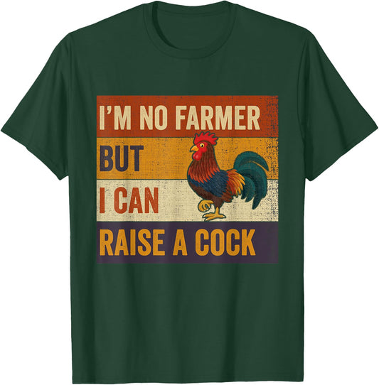 Vintage I'm No Farmer But I Can Raise A Cock Chicken T-Shirt - T-Shirt | Forest