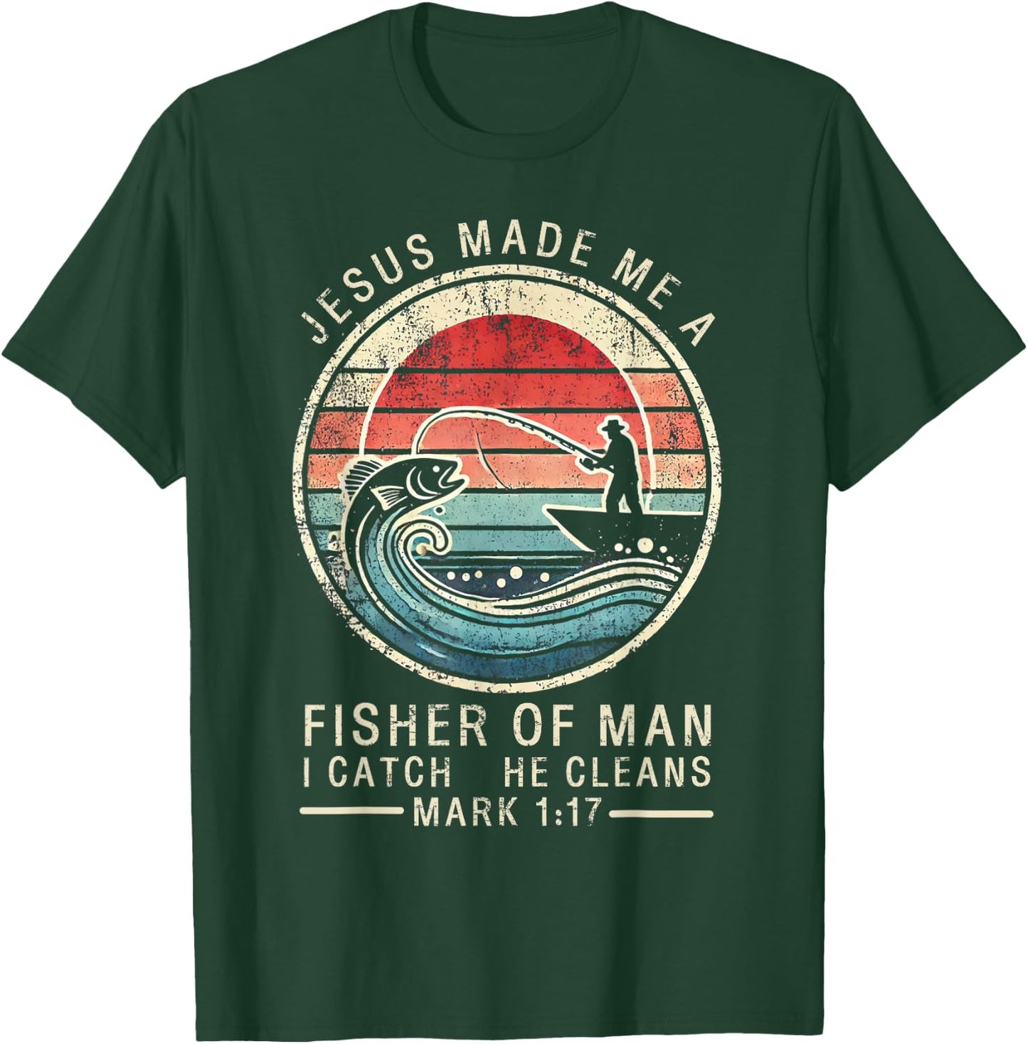 Jesus Made Me A Fisher Of Man Bible Verse Fishing Religious T-Shirt - T-Shirt | Forest