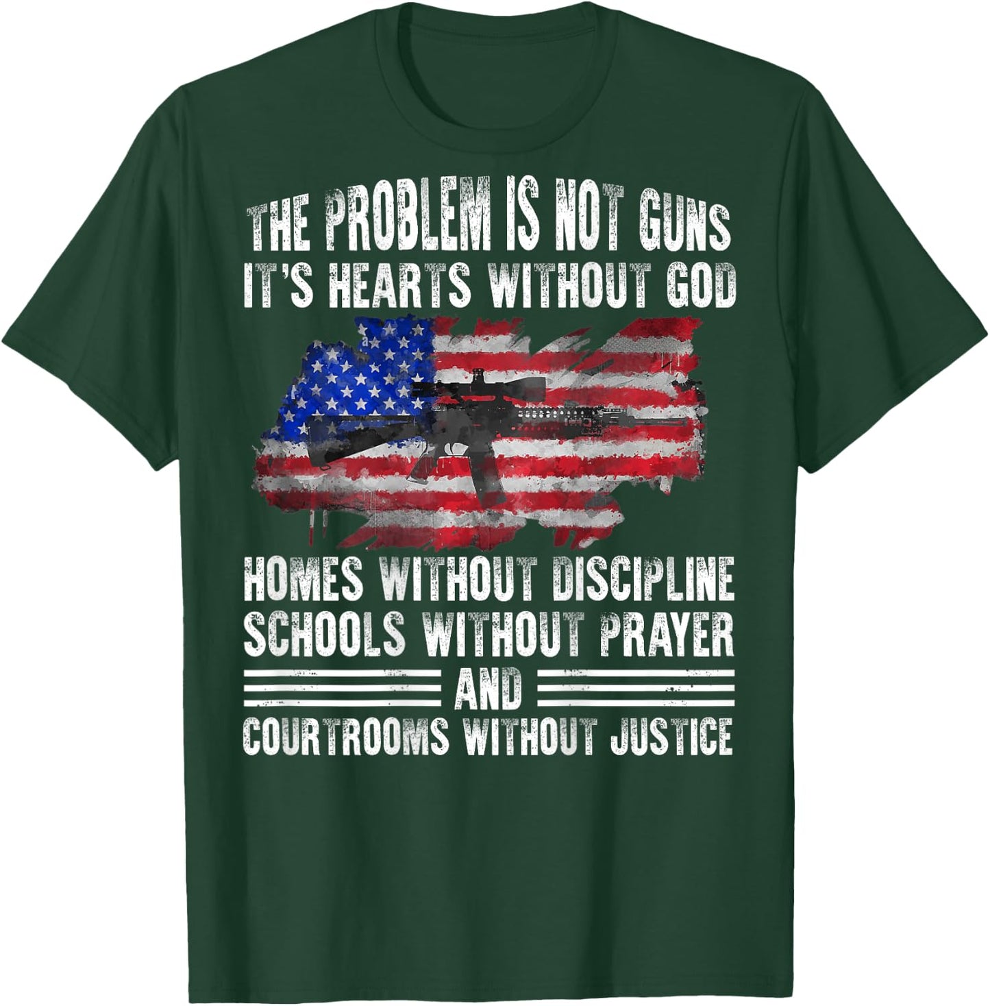 The Problem Is Not Guns It's Hearts Without God (on back) T-Shirt - T-Shirt | Forest