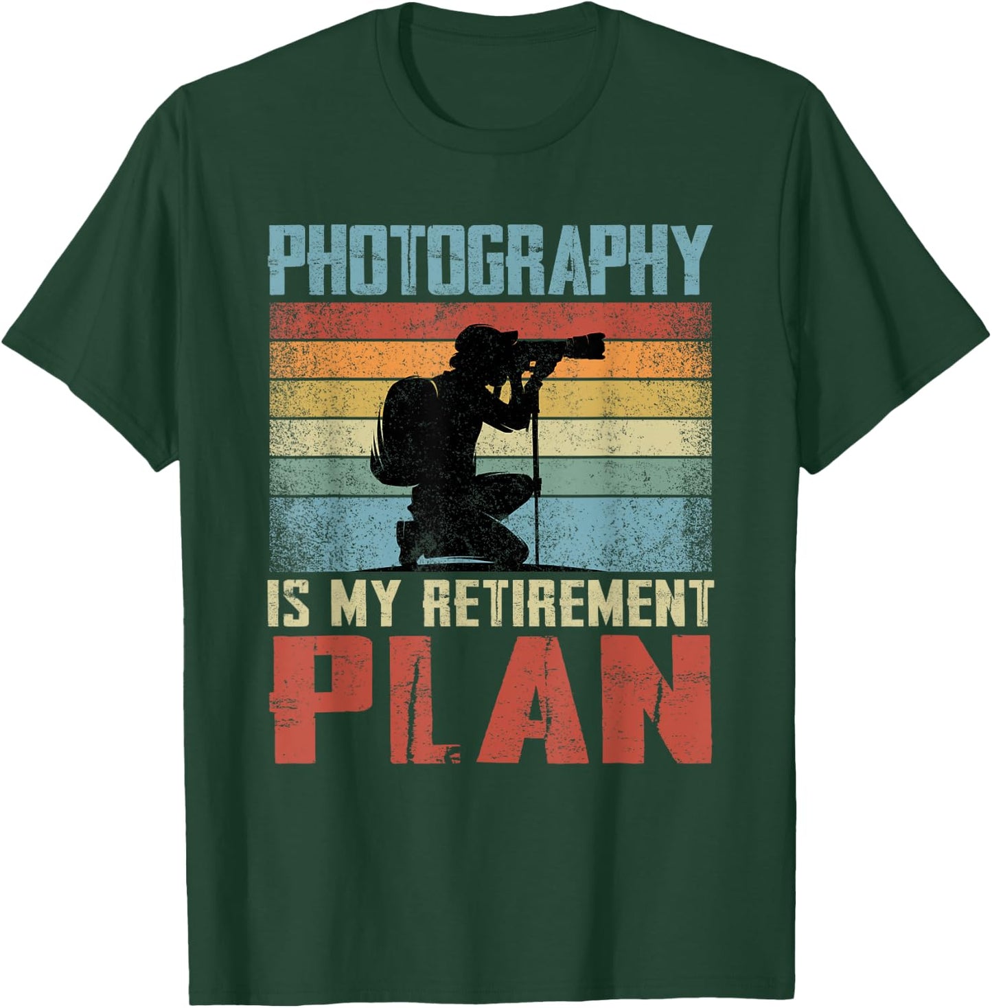 Photography Is My Retirement Plan Retired Photography T-Shirt - T-Shirt | Forest
