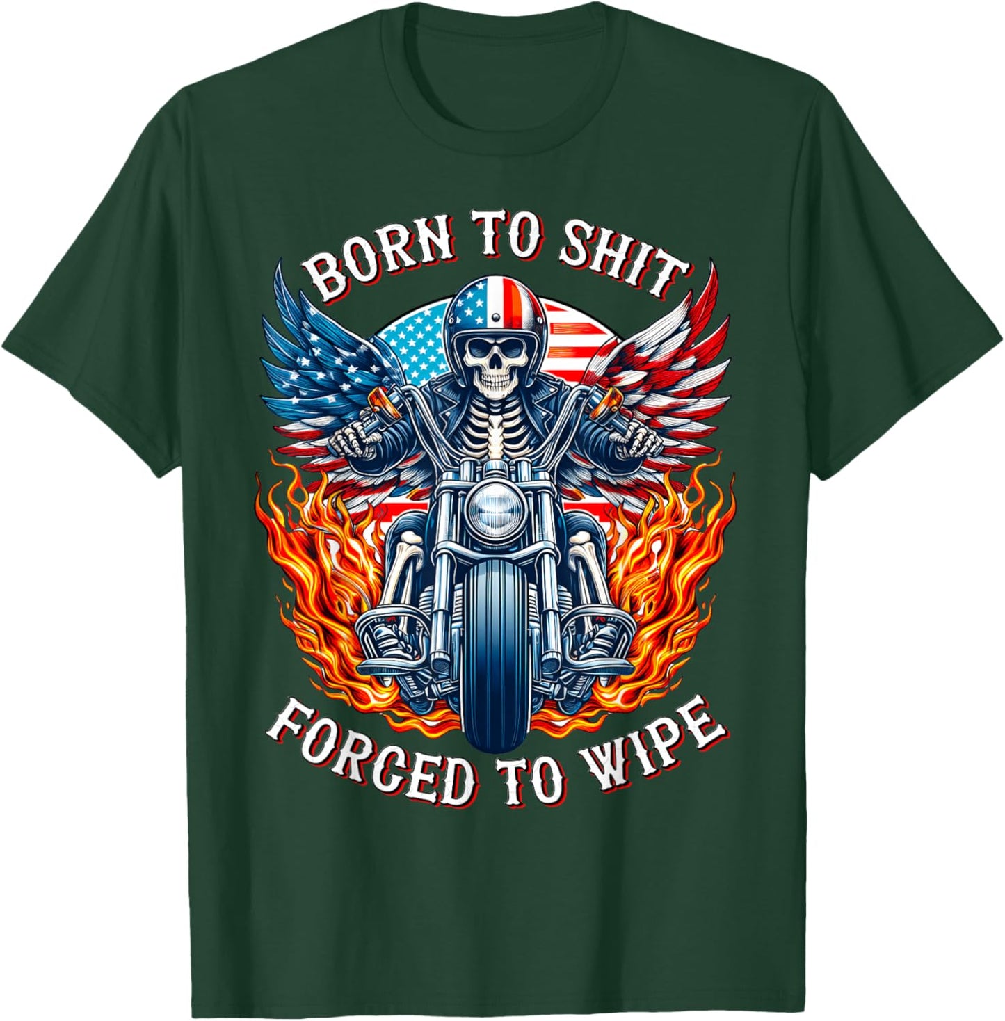 Born to shit forced to wipe Skeleton Racer Motorcycle Biker T-Shirt - T-Shirt | Forest