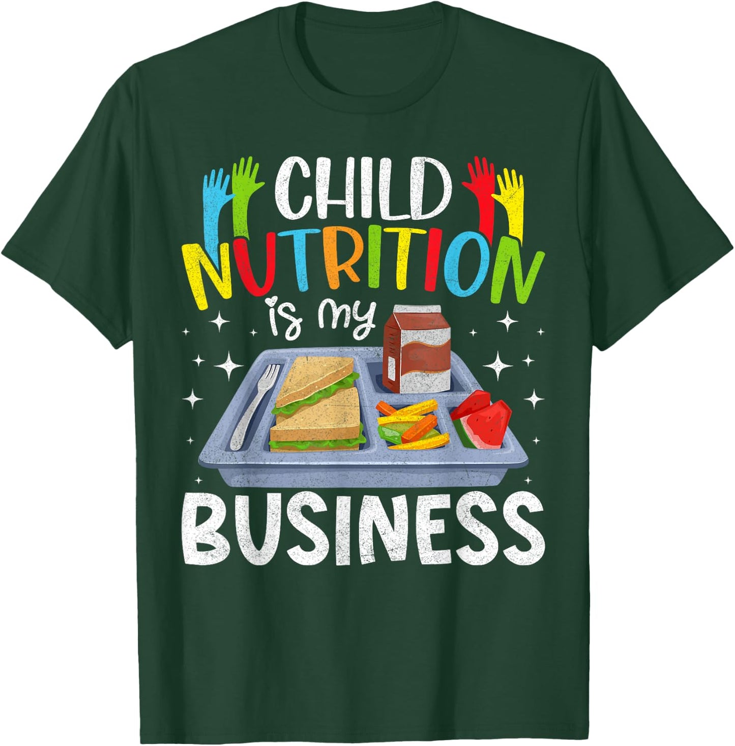 Child Nutrition Is My Business Lunch Ladies Cafeteria Crew T-Shirt - T-Shirt | Forest