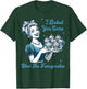 Retro Vintage Housewife I Baked You Some Shut The Fucupcakes T-Shirt - T-Shirt | Forest