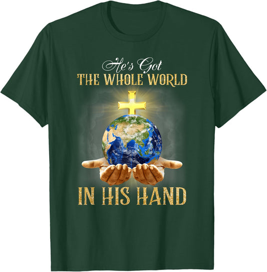 He's Got The Whole World In His Hand - Jesus Lover Christian T-Shirt - T-Shirt | Forest