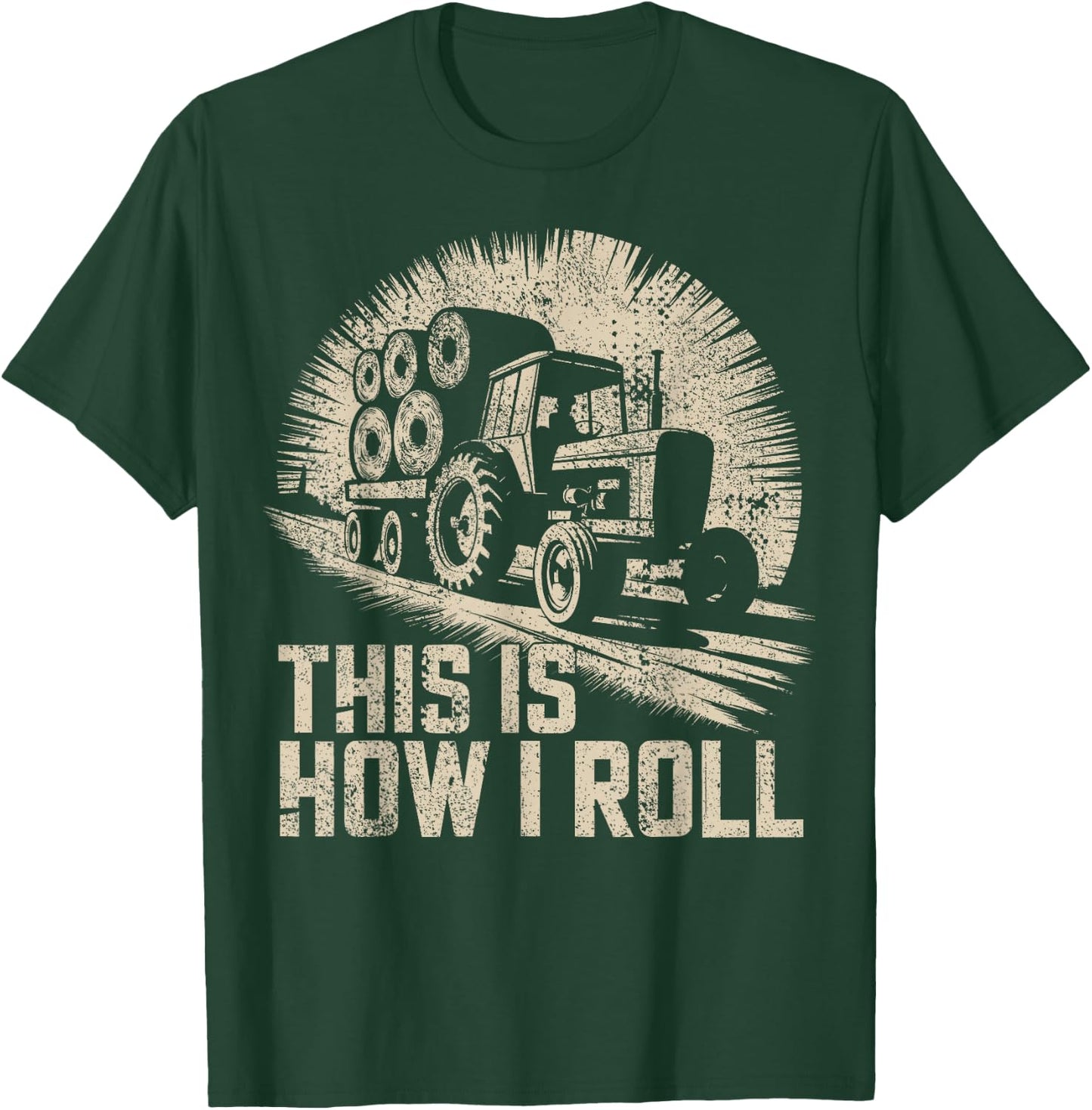 Farm Humor This Is How I Roll Hay Farmer T-Shirt - T-Shirt | Forest