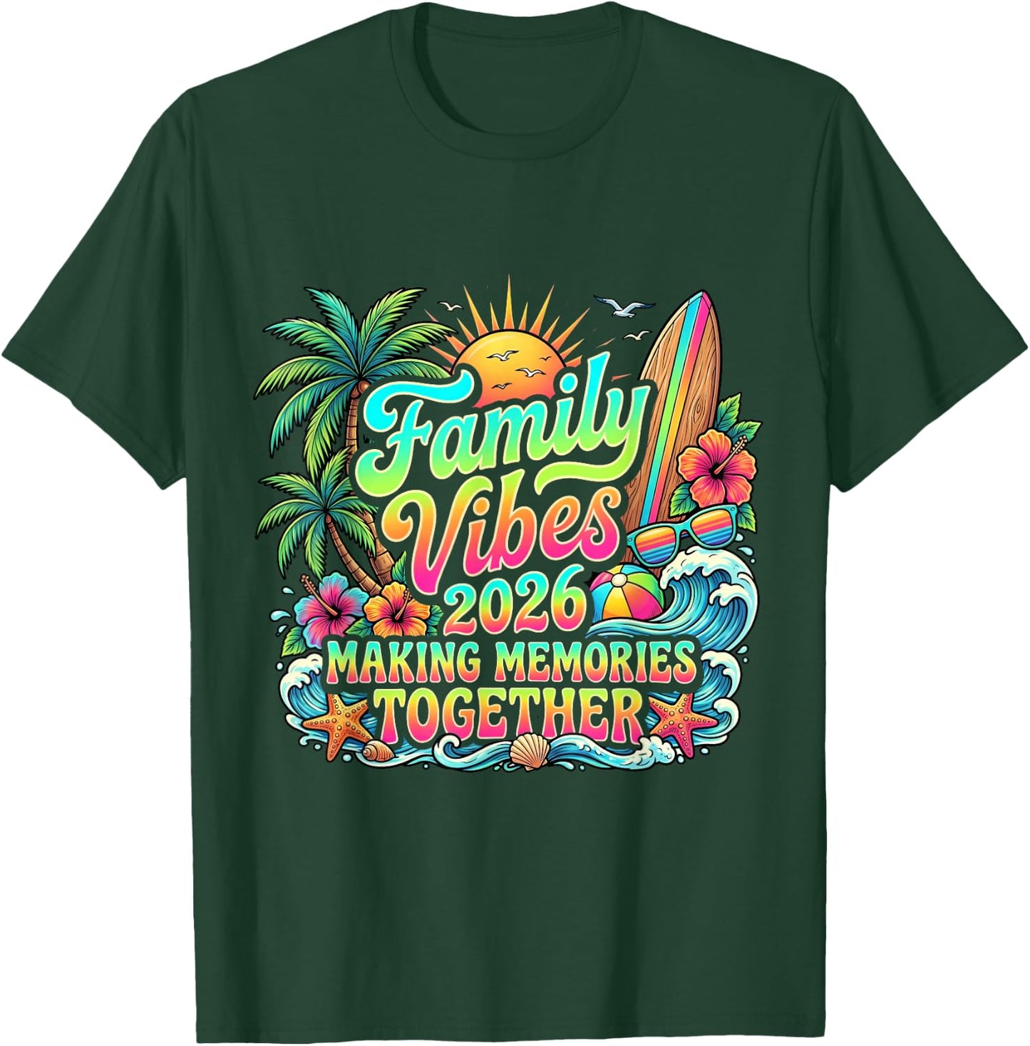 Family Vibes 2026 Making Memories Together Beach Trip T-Shirt - T-Shirt | Forest