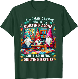 A Woman Cannot Survive On Quilting Alone She Also Needs T-Shirt - T-Shirt | Forest