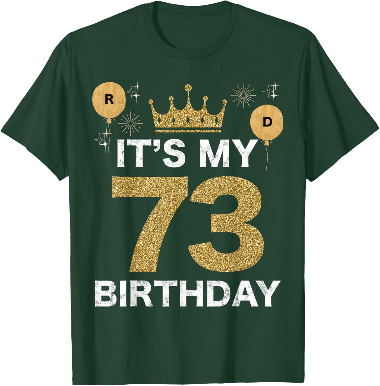 It's My Birthday 73th King BDay Party Crown Man And Woman T-Shirt - T-Shirt | Forest