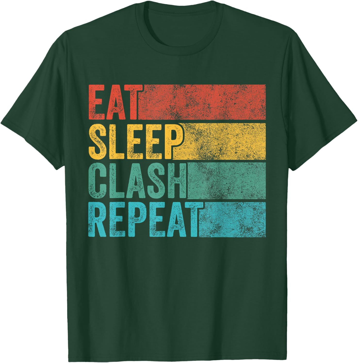 Eat Sleep Clash Repeat Gaming Clans Funny Vintage Distressed T-Shirt - T-Shirt | Forest