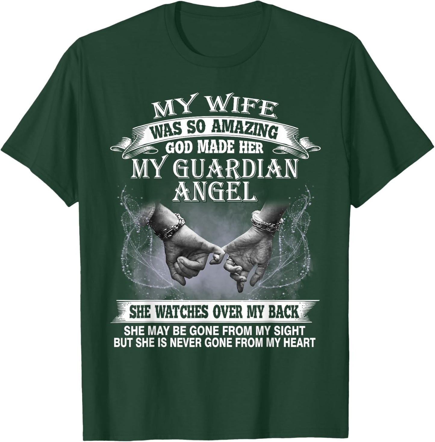 My Wife Was So Amazing God Made Her My Guardian Angel T-Shirt - T-Shirt | Forest