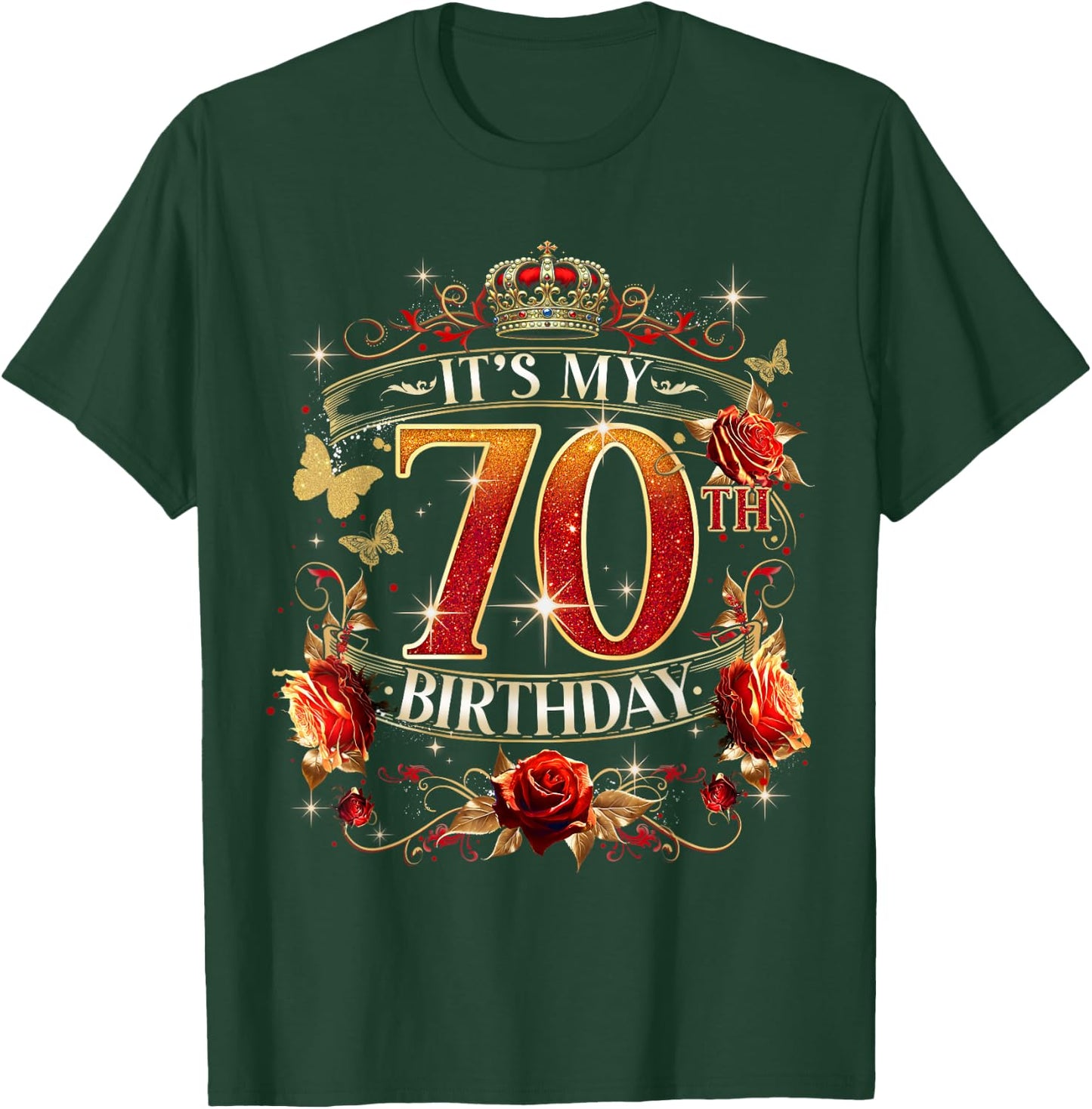 It’s My 70th Birthday Red Rose Crown 70 Years Old T-Shirt - T-Shirt | Forest