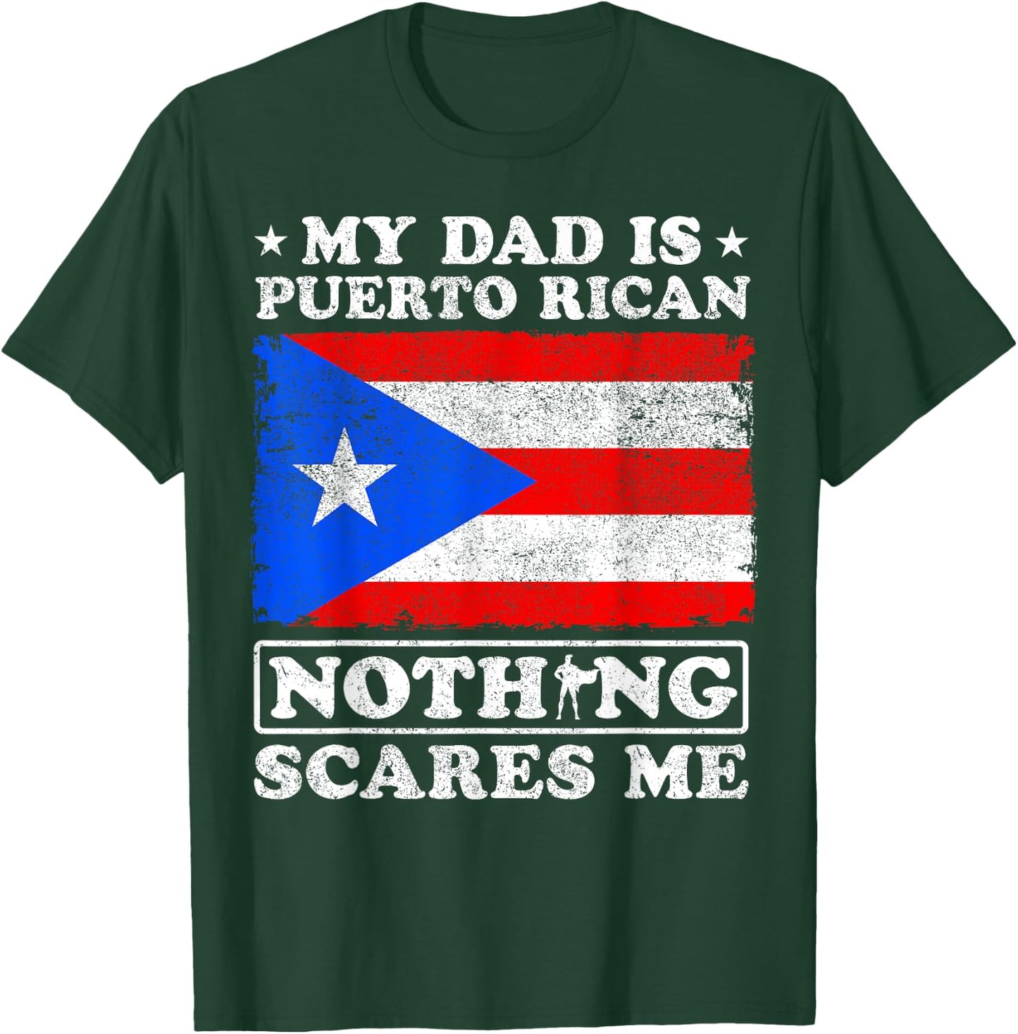 My Dad is Puerto Rican Nothing Scares Me Father's Day T-Shirt - T-Shirt | Forest