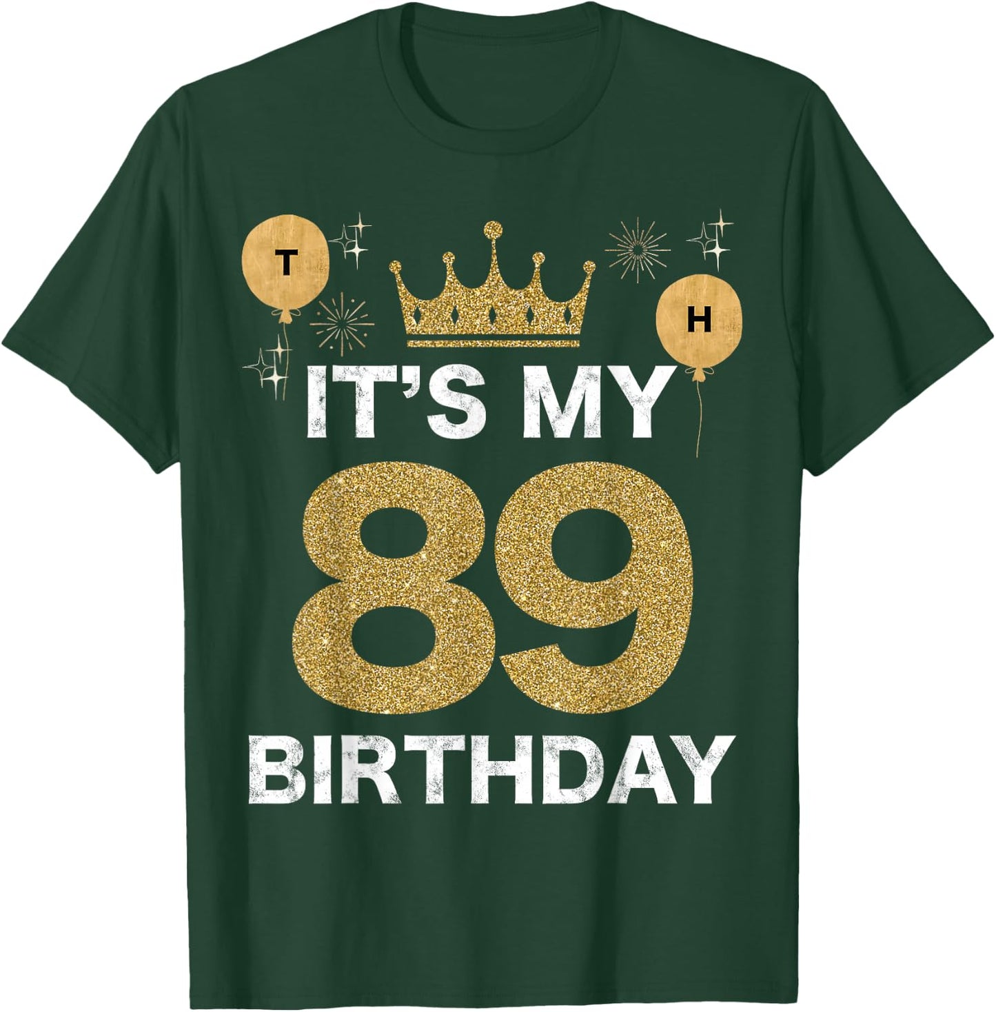 It's My Birthday 89th King BDay Party Crown Man And Woman T-Shirt - T-Shirt | Forest