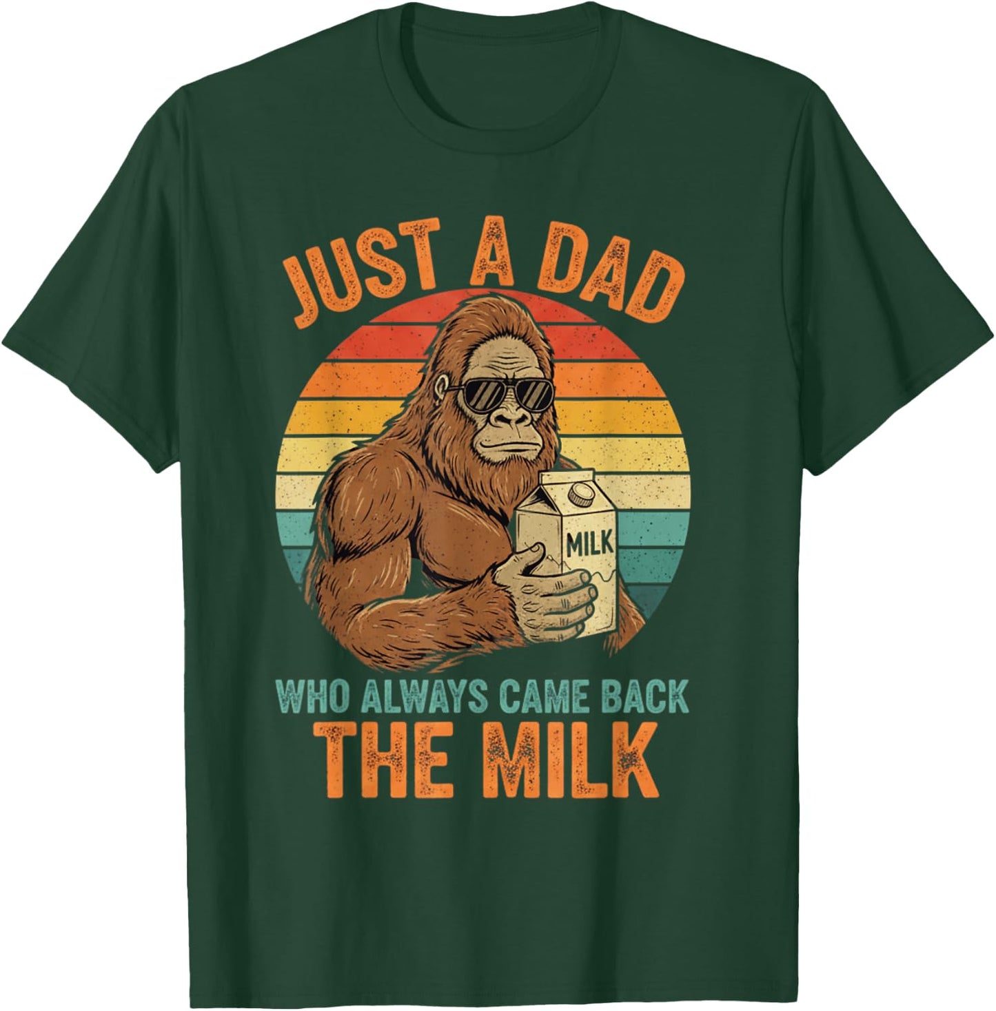 Just A Dad Who Always Came Back with The Milk Funny Daddy T-Shirt - T-Shirt | Forest