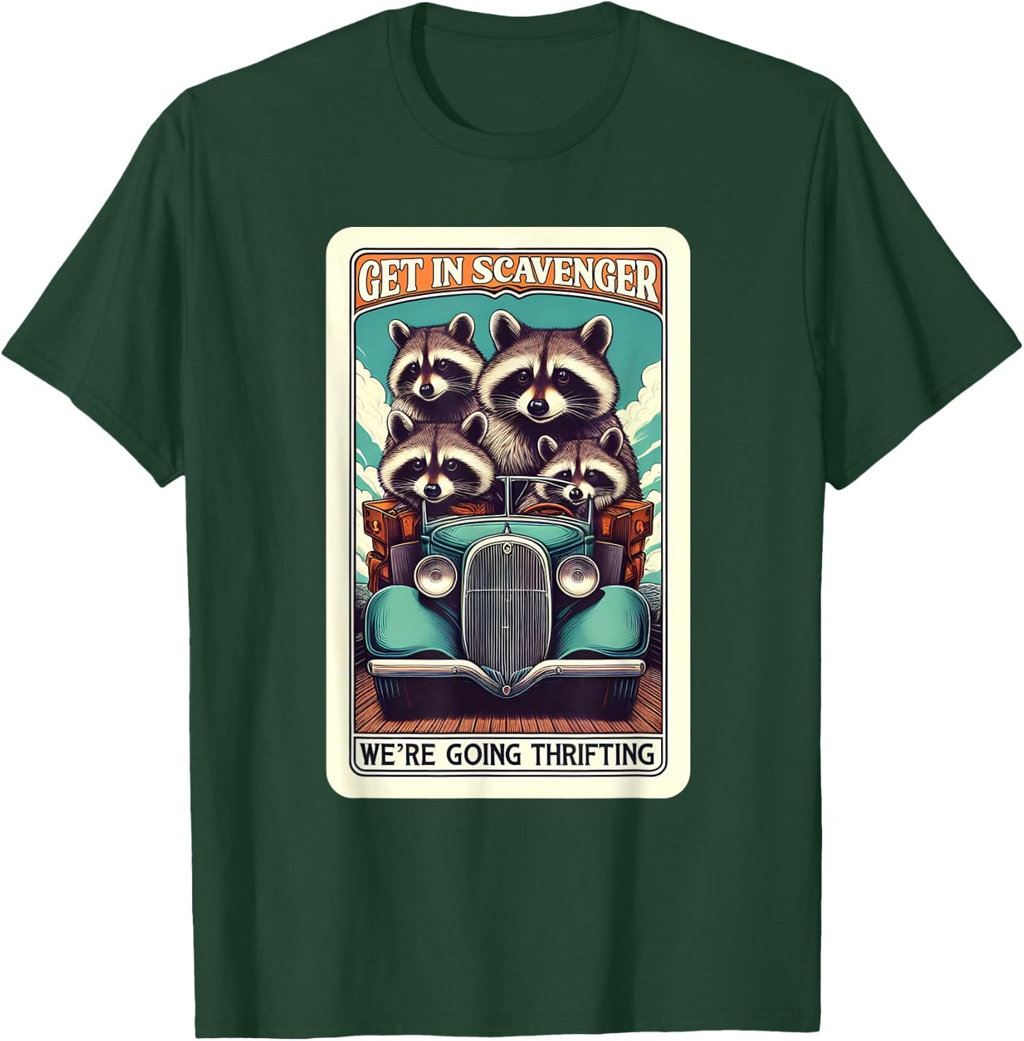 Get In Scavenger We're Going Thrifting Raccoon T-Shirt - T-Shirt | Forest