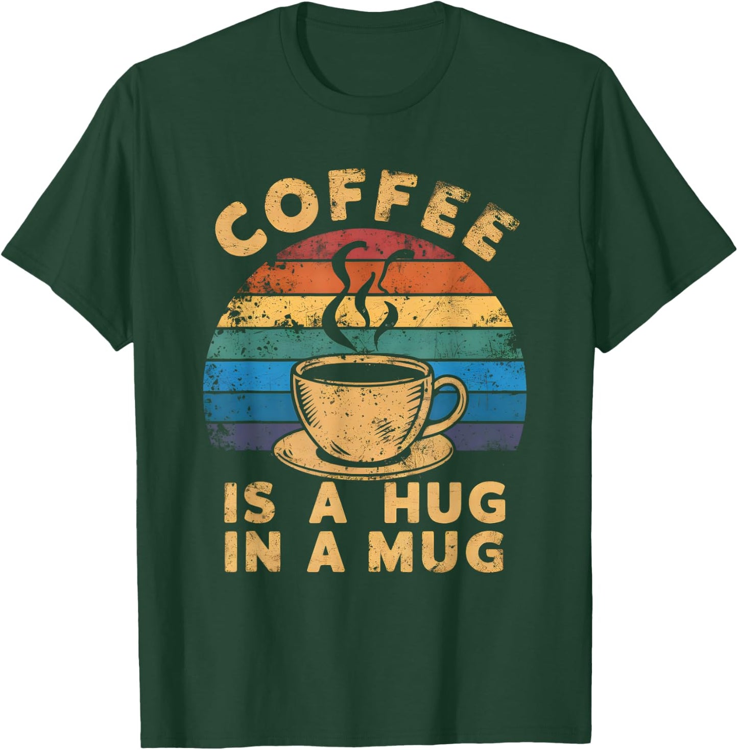 Cute Coffee Is a Hug in a Mug Women Men Cafe Lover T-Shirt - T-Shirt | Forest