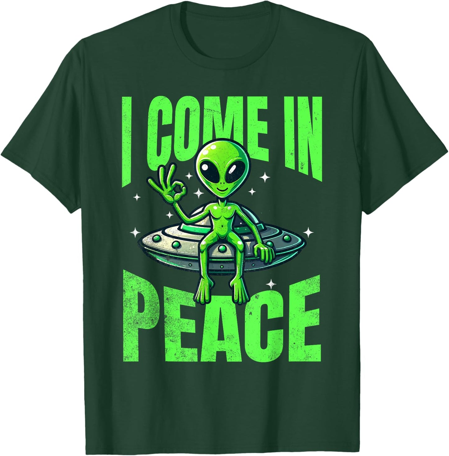 Alien I Come In Peace UFO Extraterrestrial T-Shirt - T-Shirt | Forest