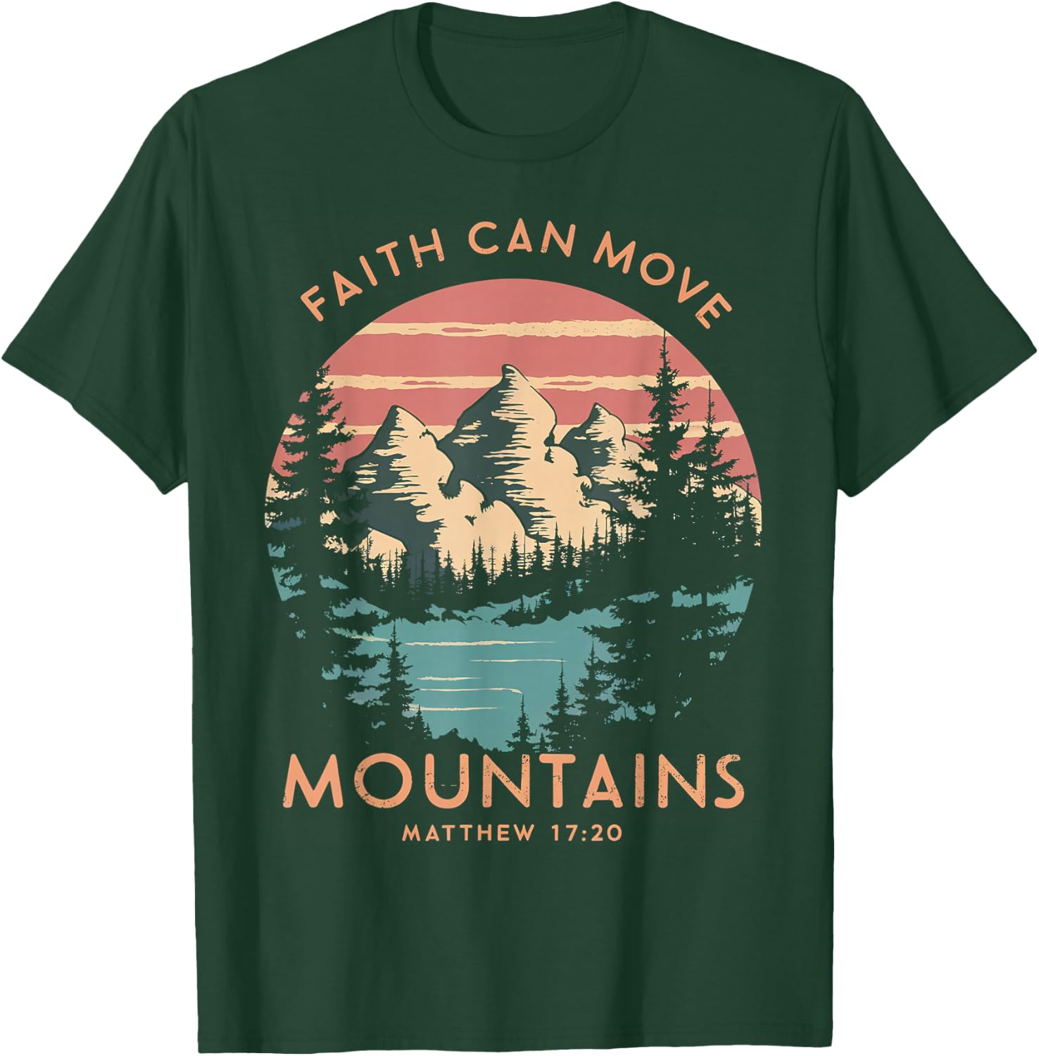 Faith Can Move Mountains Religious Christian Camping Gift T-Shirt - T-Shirt | Forest