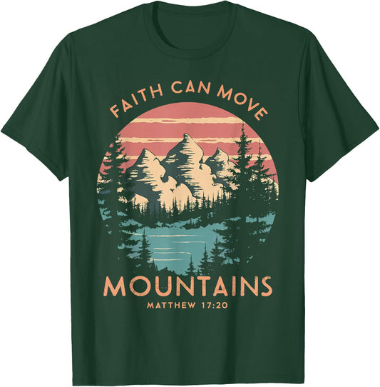 Faith Can Move Mountains Religious Christian Camping Gift T-Shirt - T-Shirt | Forest