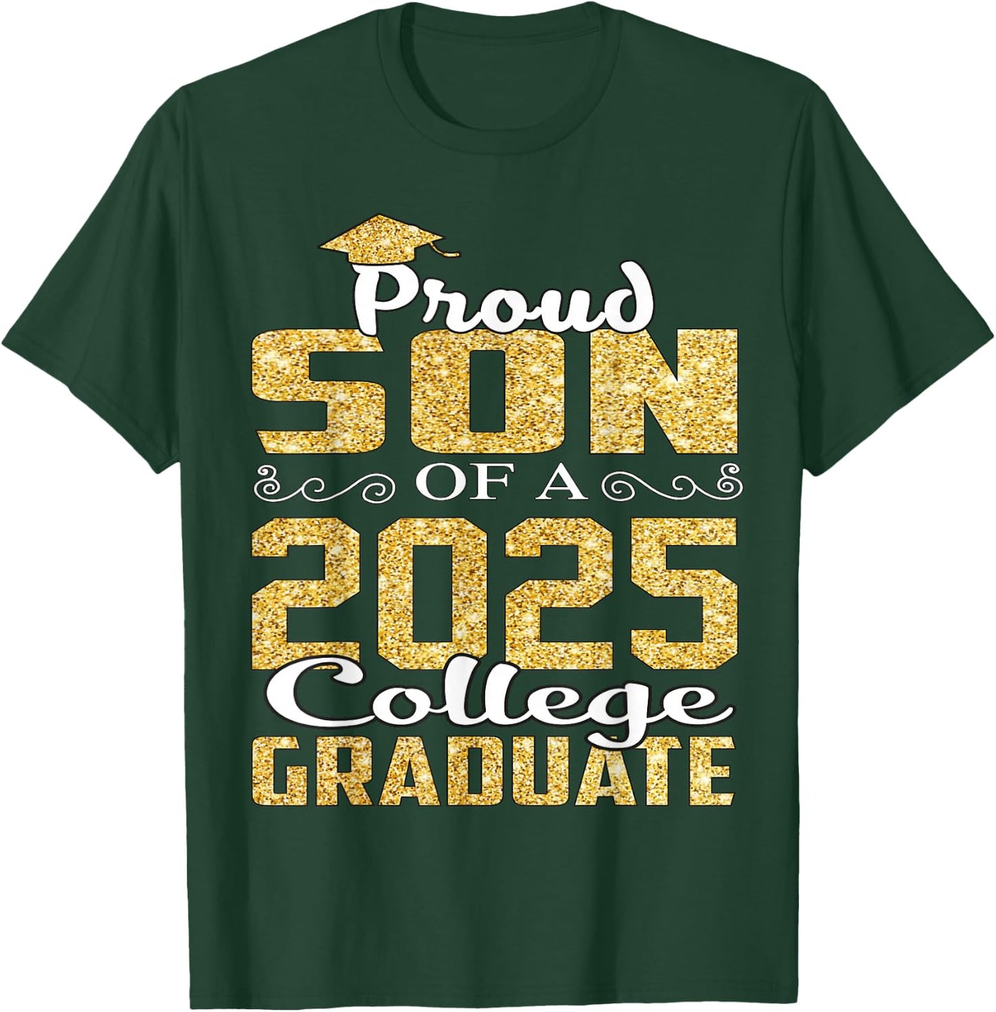 Proud Son Of 2025 Graduate College Shirt Graduation T-Shirt - T-Shirt | Forest