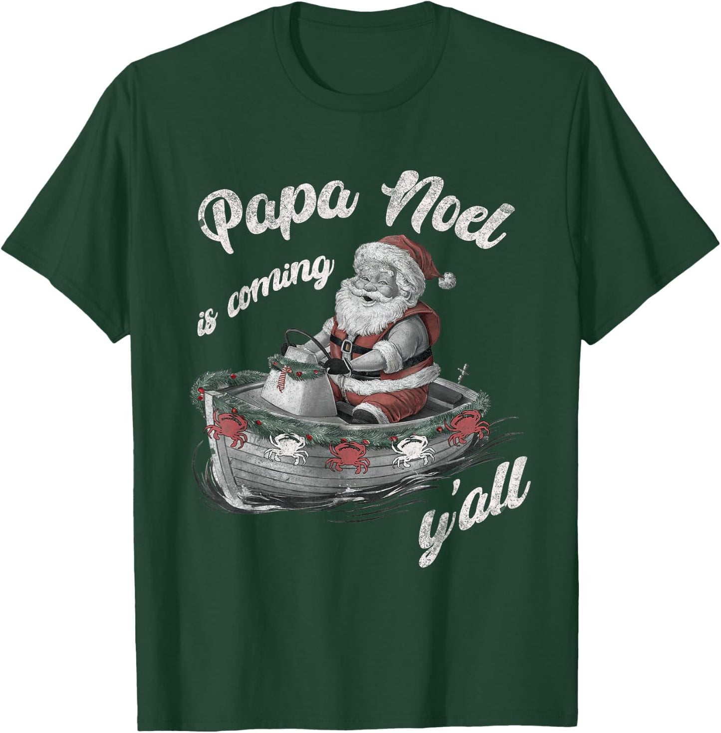 Papa Noel is Coming Y'all Cajun Christmas Louisiana Lovers T-Shirt - T-Shirt | Forest