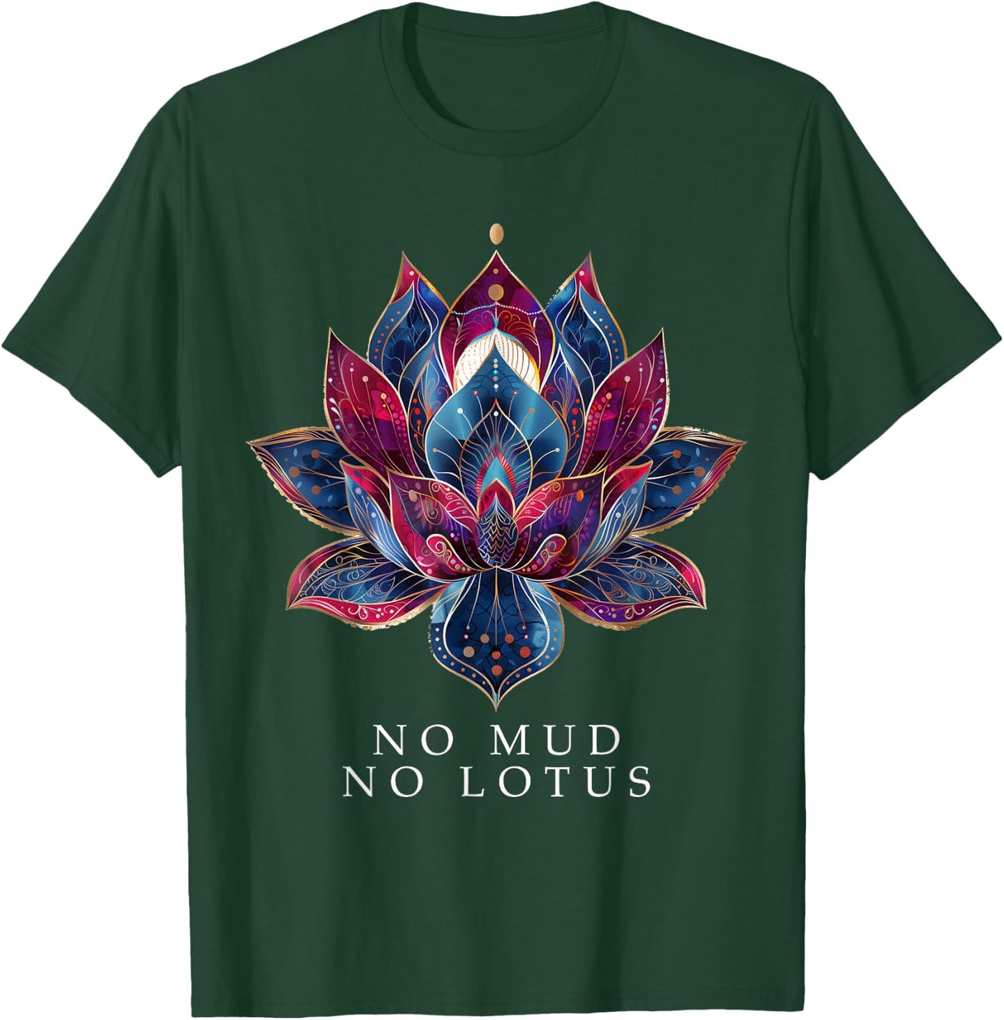No Mud No Lotus Flower Zen Buddhism Buddhist Buddha Yoga T-Shirt - T-Shirt | Forest