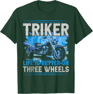 Triker - Life Is Better On Three Wheels - Motorcycle Trike T-Shirt - T-Shirt | Forest