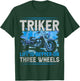 Triker - Life Is Better On Three Wheels - Motorcycle Trike T-Shirt - T-Shirt | Forest