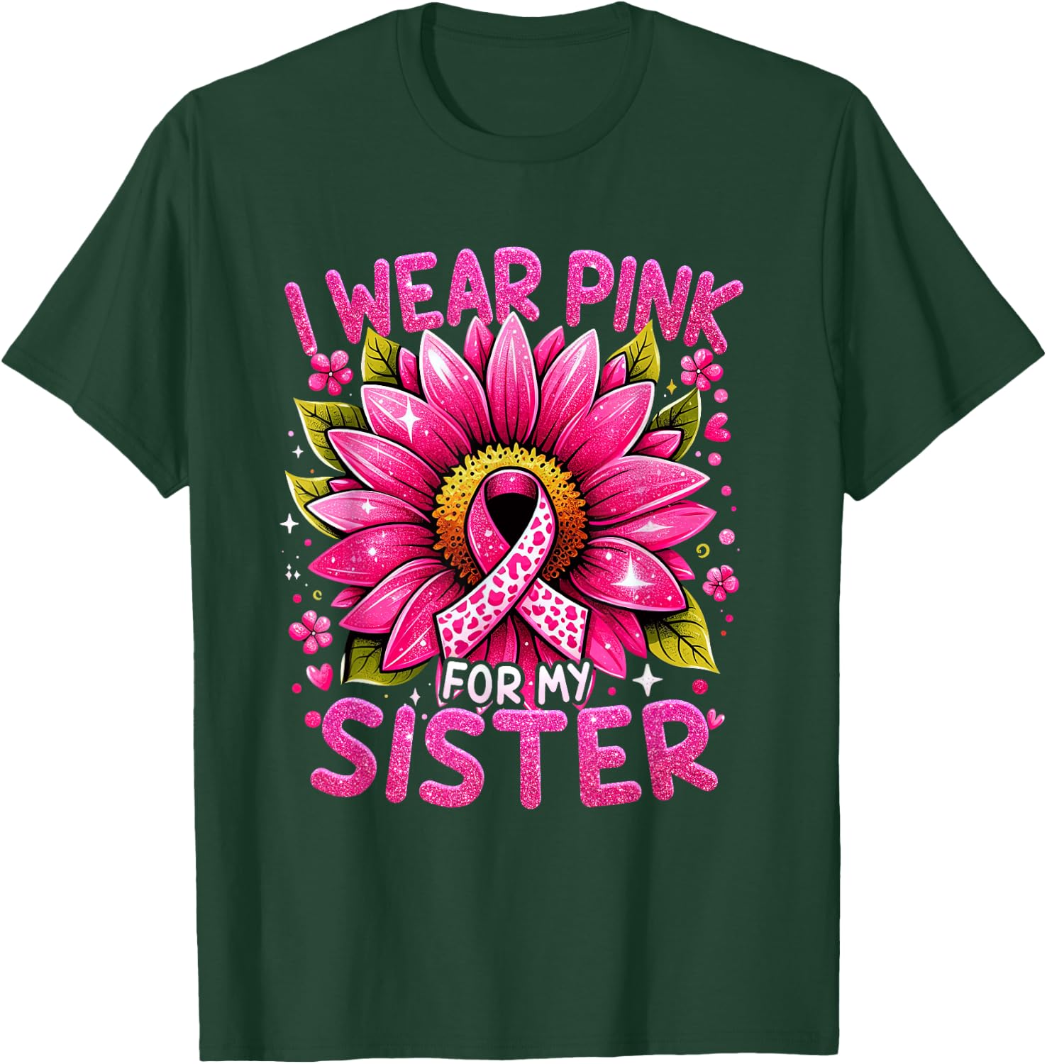 I Wear Pink For My Sister Breast Cancer Awareness Warrior T-Shirt - T-Shirt | Forest