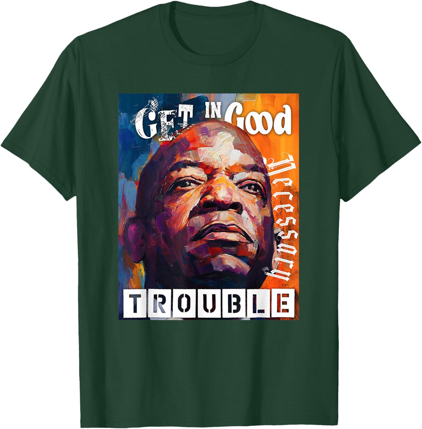 Good Necessary Trouble T-Shirt - T-Shirt | Forest