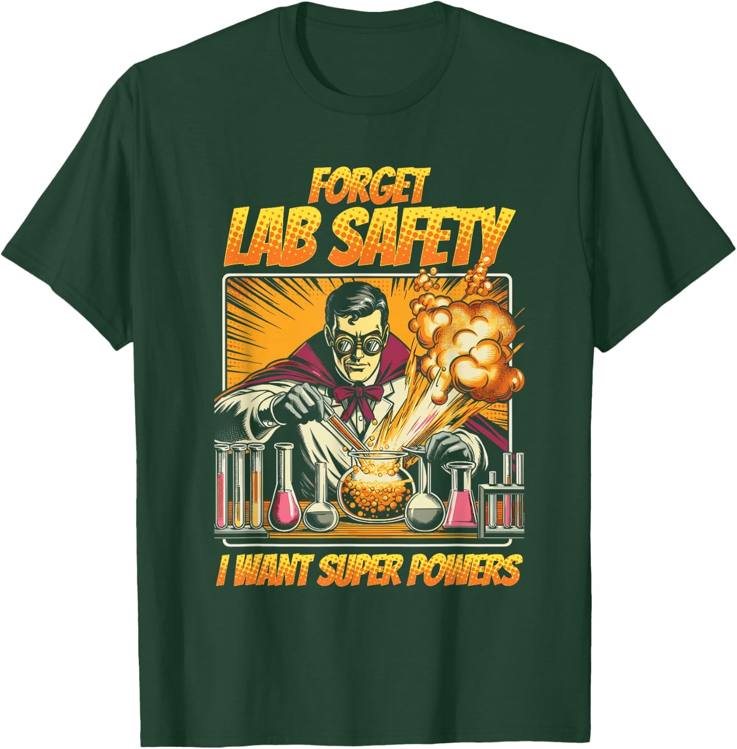 Chemistry Chemist Forget Lab Safety I Want Super Powers T-Shirt - T-Shirt | Forest