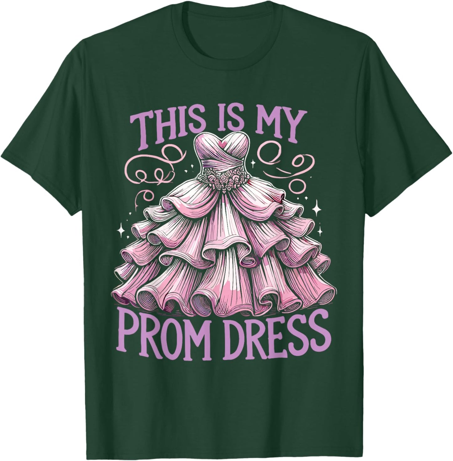 This Is My Prom Dress Graduation University Ball T-Shirt - T-Shirt | Forest