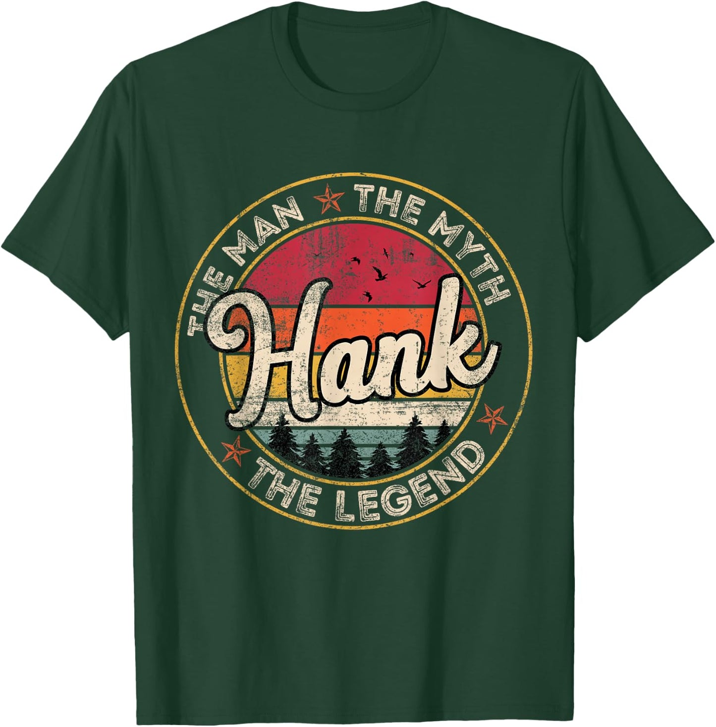 Hank The Man The Myth The Legend Personalized Name T-Shirt - T-Shirt | Forest
