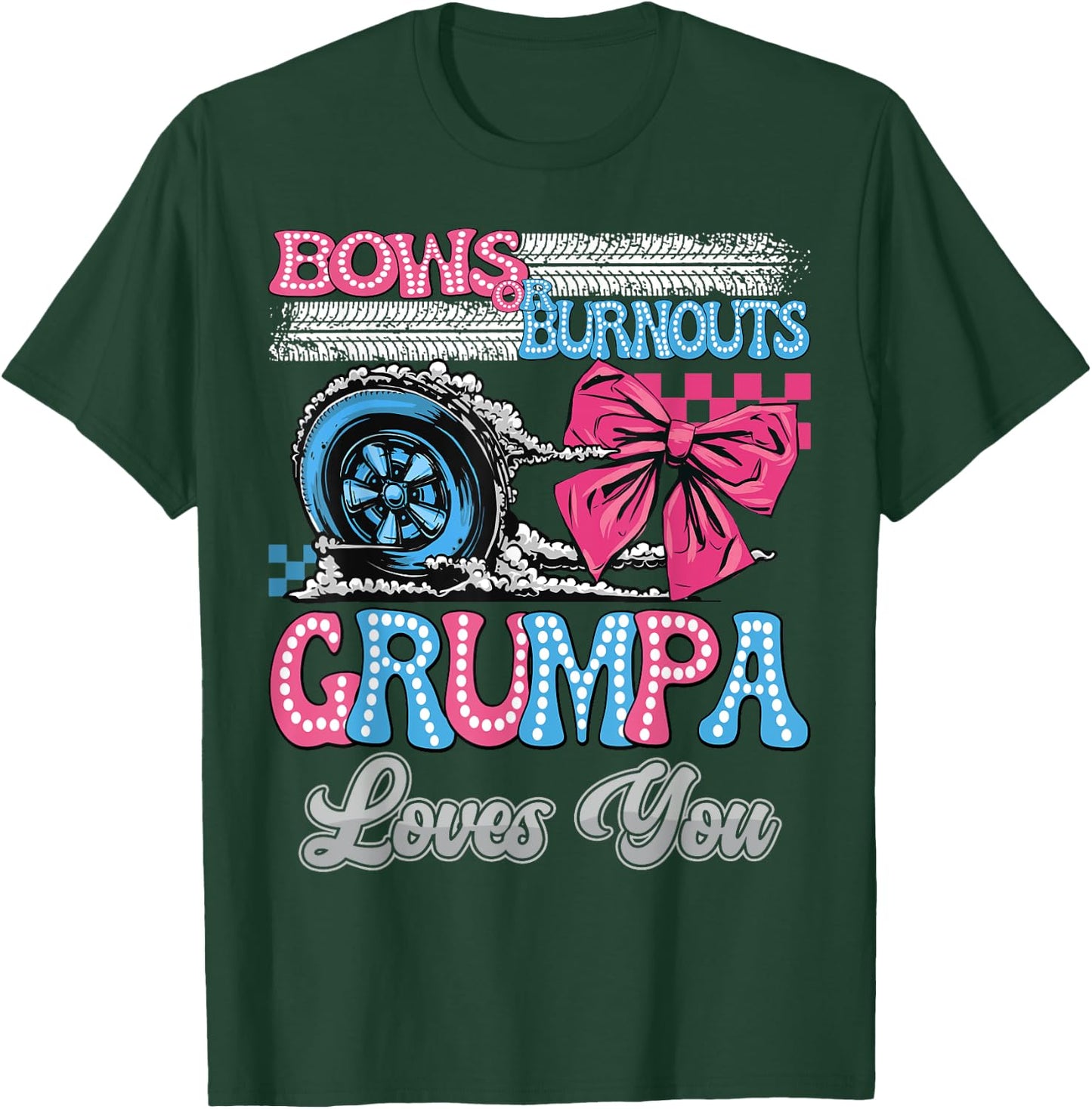 Burnouts or Bows Grumpa Loves You Gender Reveal Party T-Shirt - T-Shirt | Forest