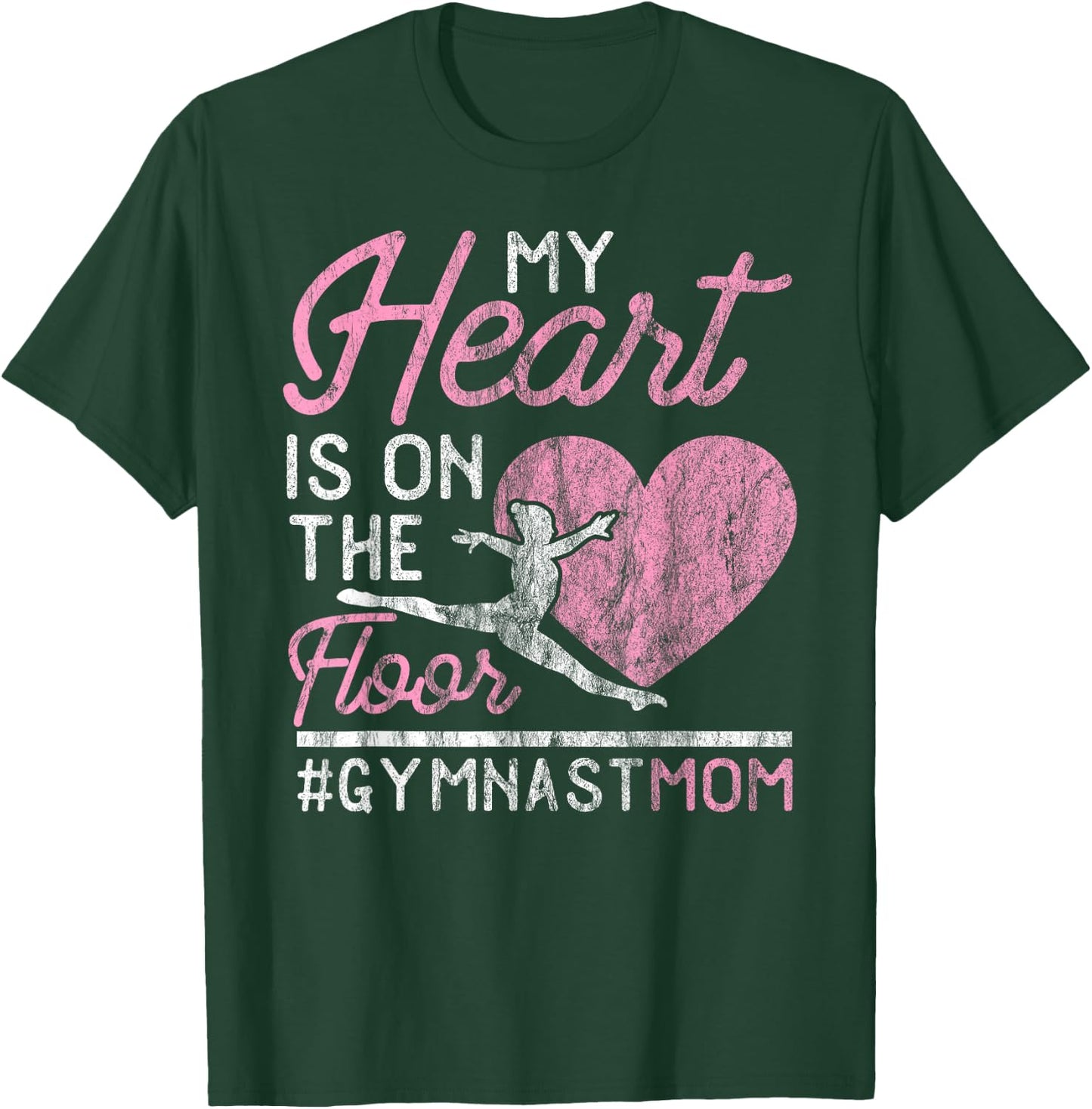 Gymnastics Mom Apparel My Heart is on the Floor T-Shirt - T-Shirt | Forest