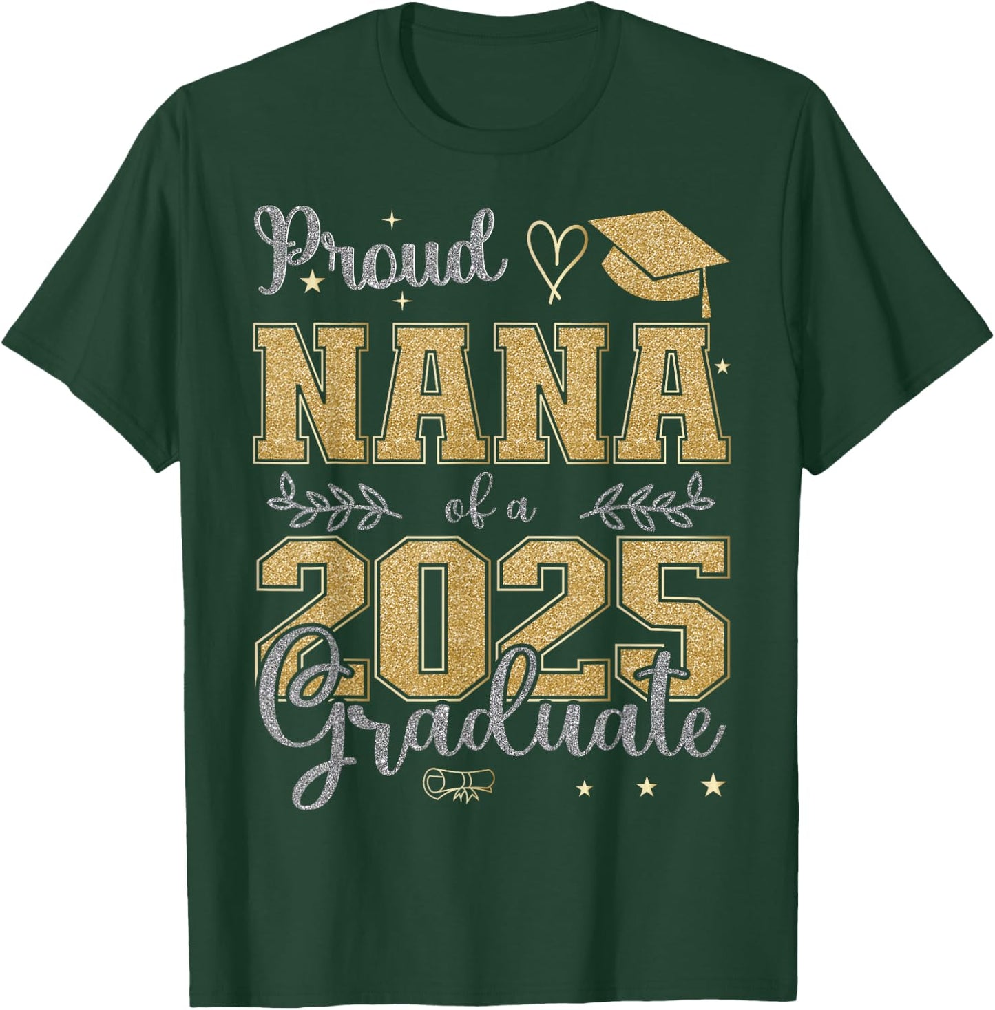 Proud Nana of a class of 2025 graduate for graduation T-Shirt - T-Shirt | Forest