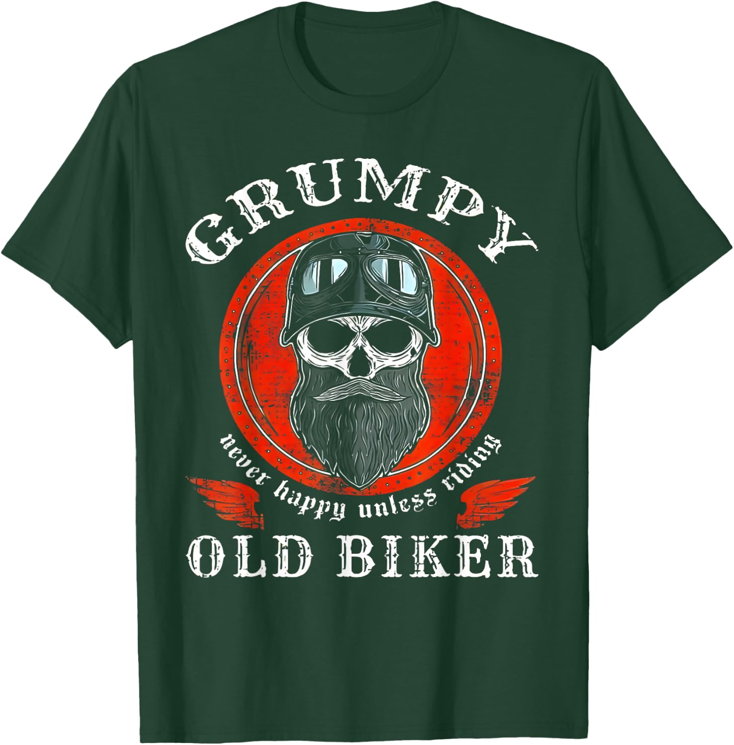Grumpy Old Biker Never Happy Unless Riding T-Shirt - T-Shirt | Forest
