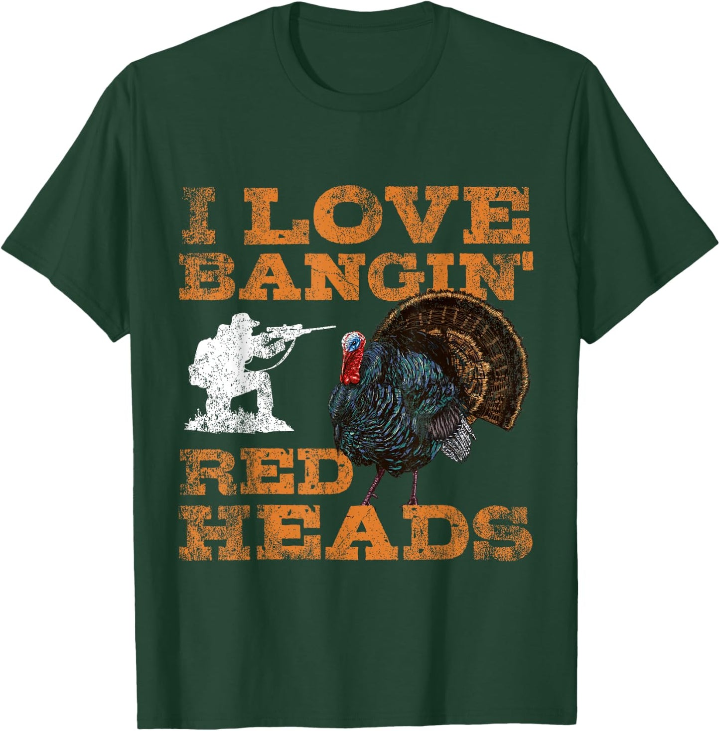 I Love Bangin' Red Heads Turkey Hunting Lovers T-Shirt - T-Shirt | Forest