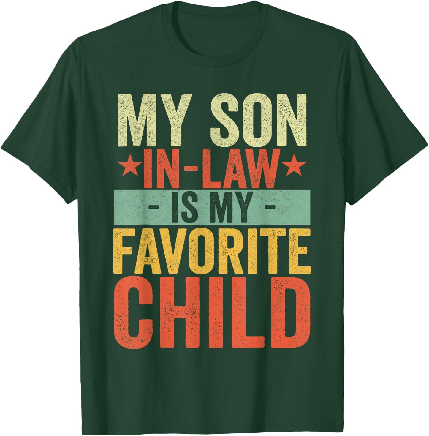 My Son In Law Is My Favorite Child Funny Retro Vintage T-Shirt - T-Shirt | Forest