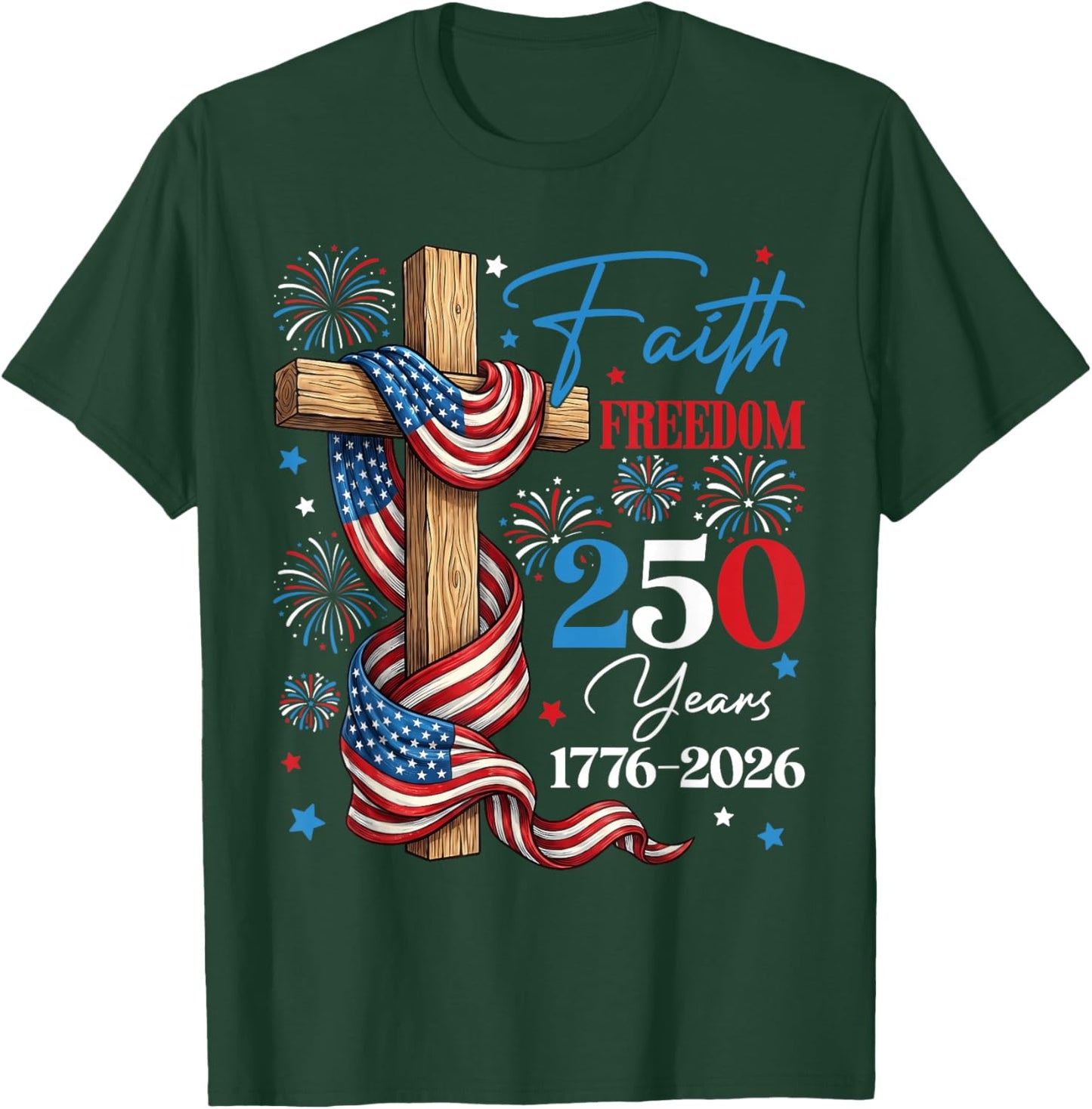 Freedom 250th Anniversary USA 4th of July America Christian T-Shirt - T-Shirt | Forest