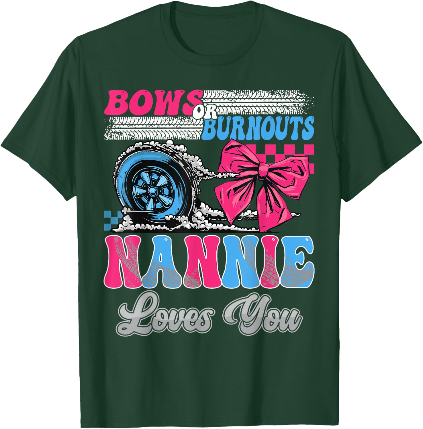 Burnouts or Bows Nannie Loves You Gender Reveal Party T-Shirt - T-Shirt | Forest