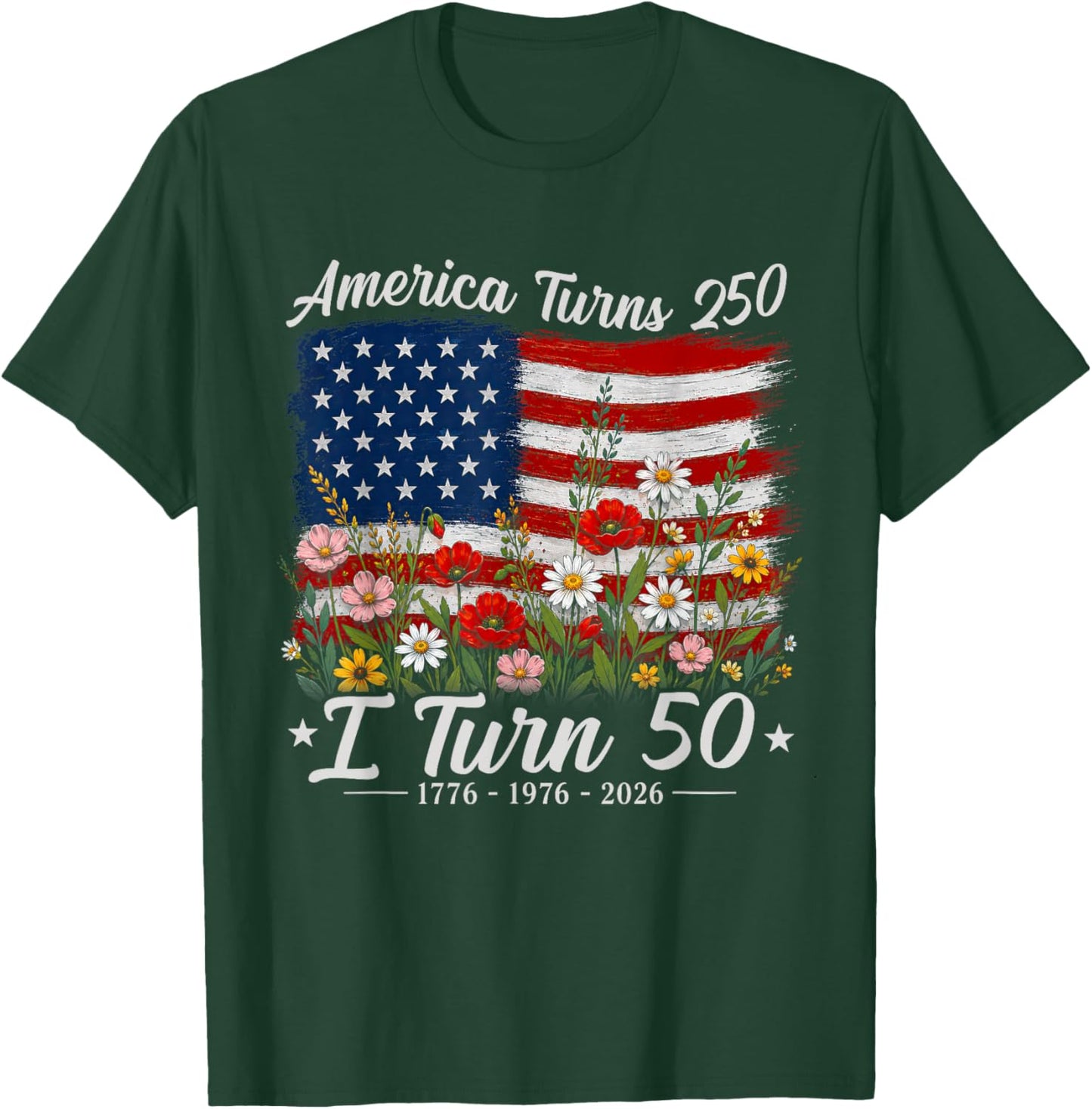 Floral America Turns 250 I Turn 50 1976 50th Birthday Women T-Shirt - T-Shirt | Forest