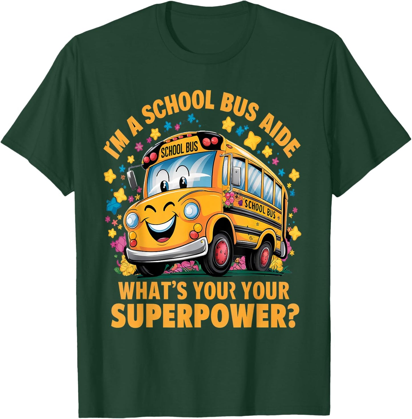 I Am A School Bus Aide Funny Back to School T-Shirt - T-Shirt | Forest