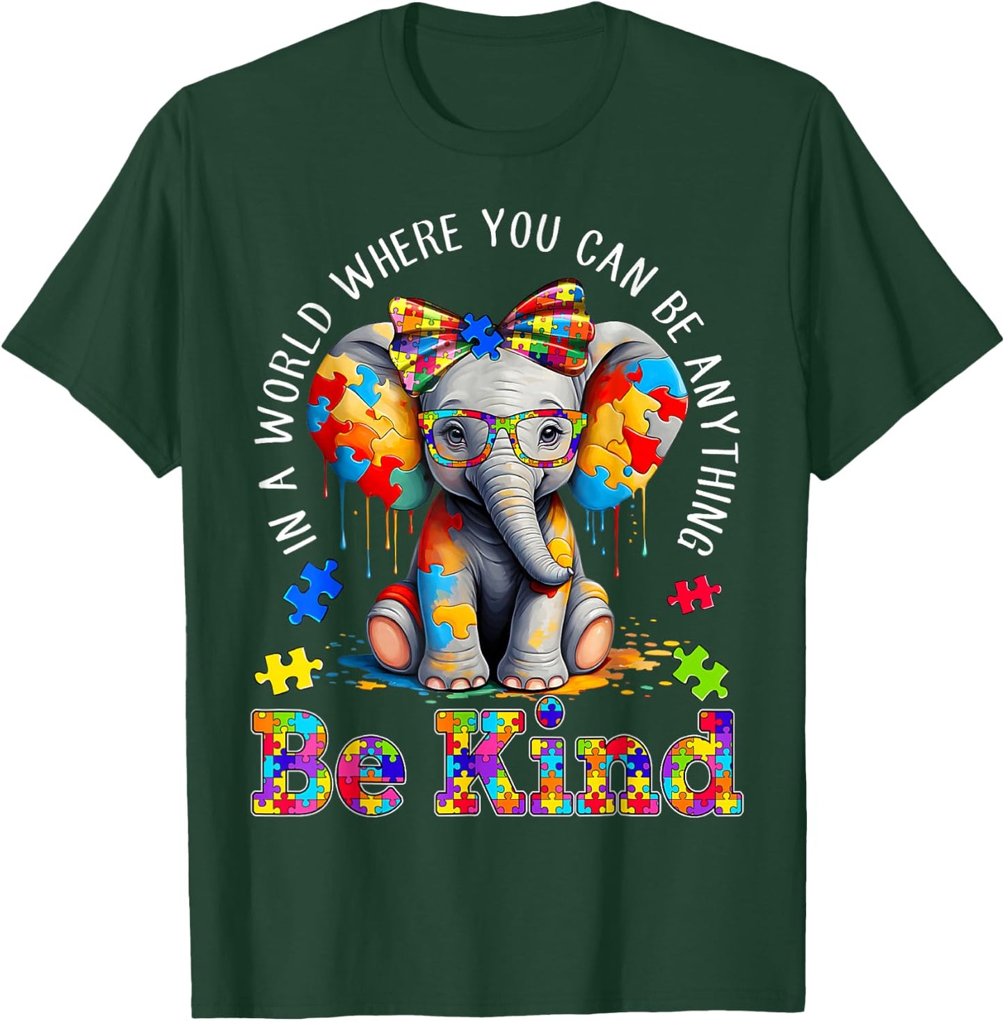 In A World Where You Can Be Anything Be Kind Autism Elephant T-Shirt - T-Shirt | Forest