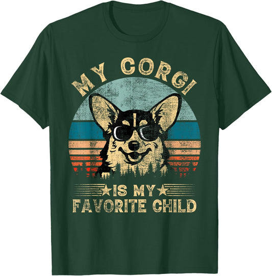 My Corgi Dog Is My Favorite Child Funny Family Humor Mom Dad T-Shirt - T-Shirt | Forest